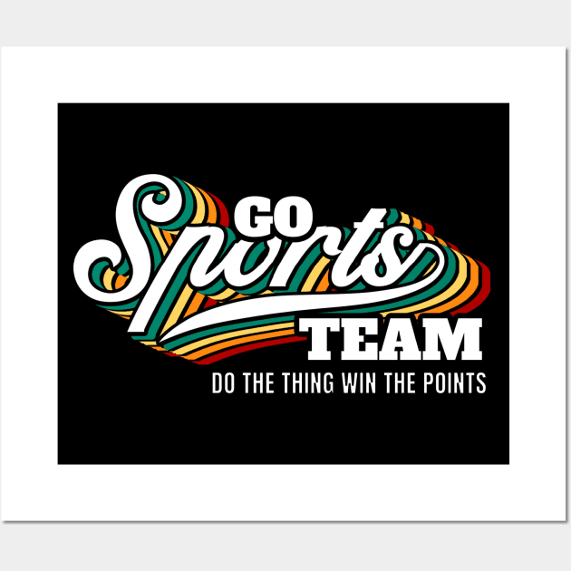 Go Sports Team Wall Art by FullOnNostalgia